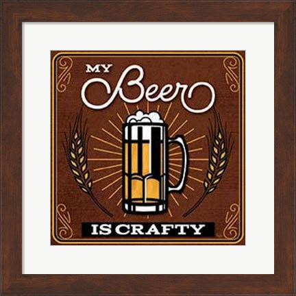 Framed My Beer is Crafty Print