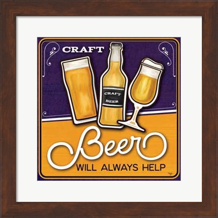 Framed Craft Beer will Always Help Print