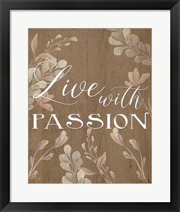 Framed Live with Passion Print