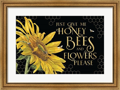 Framed Honey Bees &amp; Flowers Please landscape on black III-Give me Honey Bees Print