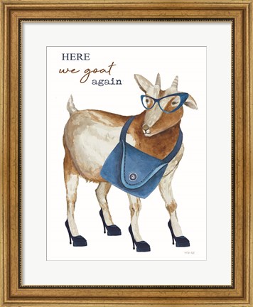 Framed Here We Goat Again Print