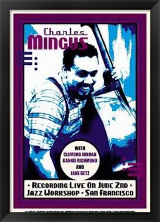 Framed Charles Mingus: Jazz Workshop, San Francisco Print