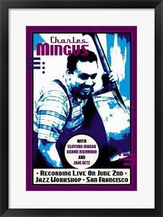 Framed Charles Mingus: Jazz Workshop, San Francisco Print