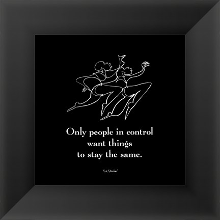 Framed Only People In Control Print