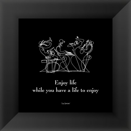 Framed Enjoy Life II Print