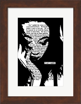 Framed I Can&#39;t Explain Print