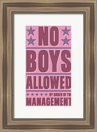 Framed No Boys Allowed Print