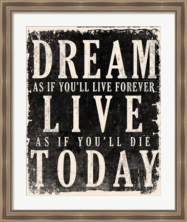 Framed Dream, Live, Today - James Dean Quote Print