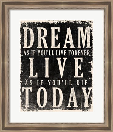 Framed Dream, Live, Today - James Dean Quote Print