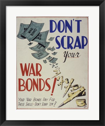 Framed Don&#39;t Scrap Your War Bonds Print