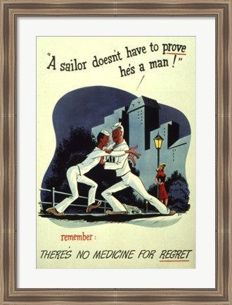 Framed Sailor Doesn&#39;t Have to Prove He&#39;s a Man Print