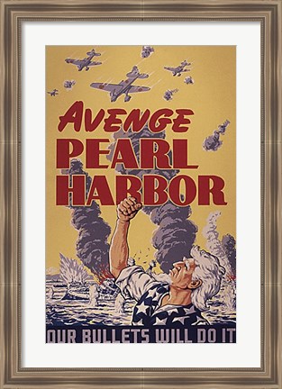 Framed Avenge Pearl Harbor - Our Bullets Will Do It Print