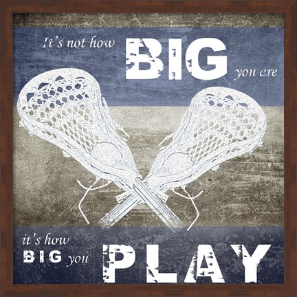 Framed How Big You Play Print