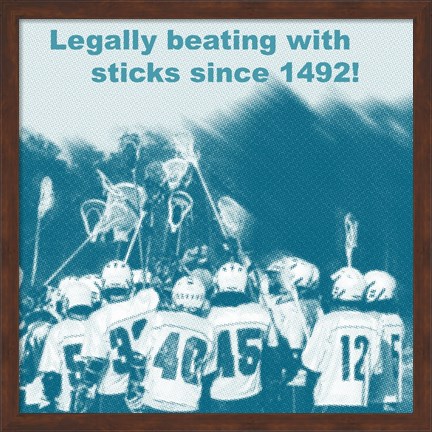 Framed Legally Beating with Sticks Since 1492 Print