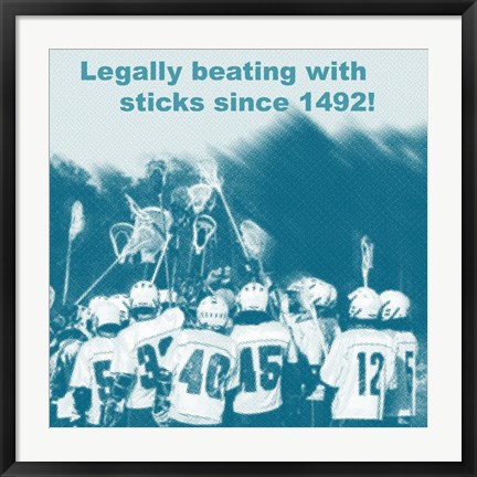 Framed Legally Beating with Sticks Since 1492 Print