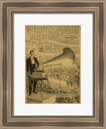 Framed Edison concert phonograph Have you heard it Print