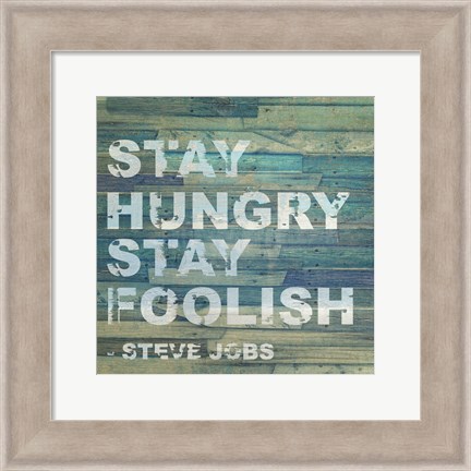 Framed Stay Hungry Steve Jobs Quote Print