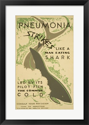 Framed Pneumonia strikes like a man eating shark led by its pilot fish the common cold Consult your physician Print