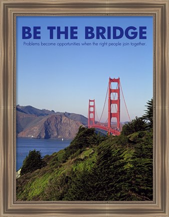 Framed Be The Bridge Print