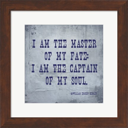 Framed I Am The Master Of My Fate: I Am The Captain Of My Soul, Invictus Print