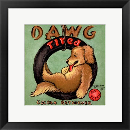 Framed Dawg Tired Print