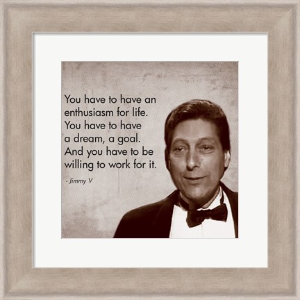 Framed Enthusiasm for Life, Jimmy V Print