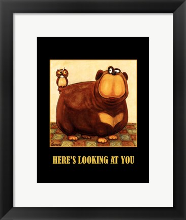 Framed Here&#39;s Looking At You Print