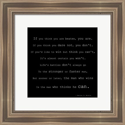Framed If You Think You are Beaten Quote by Walter D. Wintle Print