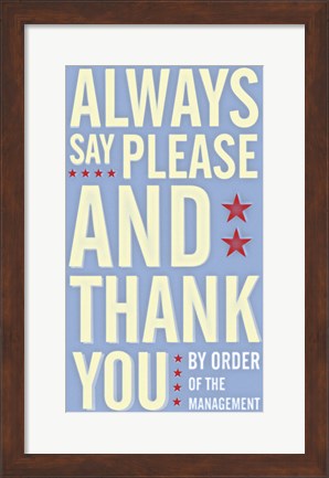 Framed Always Say Please and Thank You Print