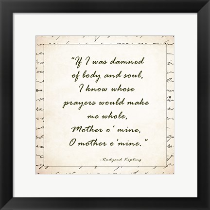 Framed Mother O Mine by rudyard Kipling Print