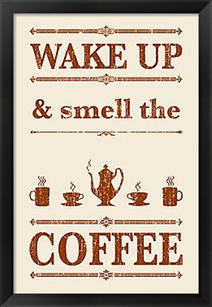 Framed Wake Up And Smell The Coffee Print