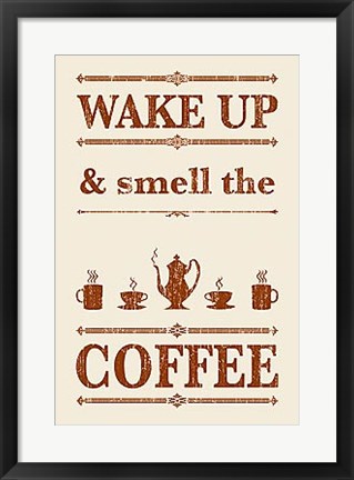 Framed Wake Up And Smell The Coffee Print