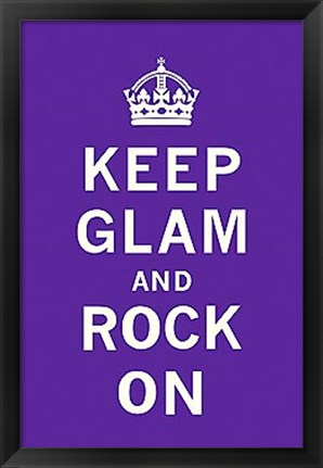 Framed Keep Glam And Rock On Print