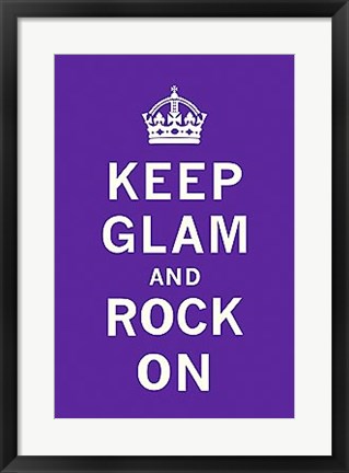 Framed Keep Glam And Rock On Print