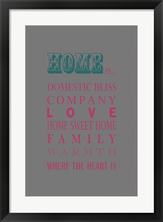 Framed What Home Is... Print