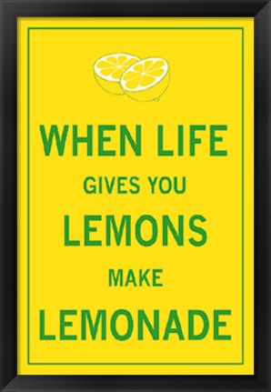 Framed When Life Gives You Lemons Print