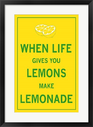 Framed When Life Gives You Lemons Print