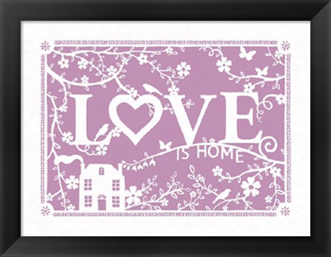 Framed Love...is Home Print