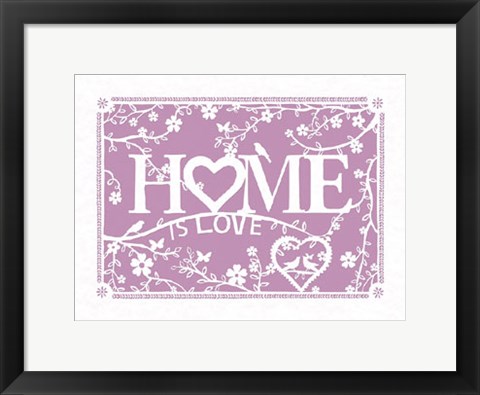 Framed Home...is Love Print