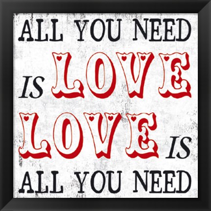 Framed All You Need is Love Print