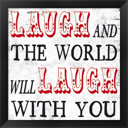 Framed Laugh and The World Laughs Print