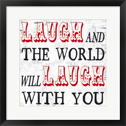 Framed Laugh and The World Laughs Print