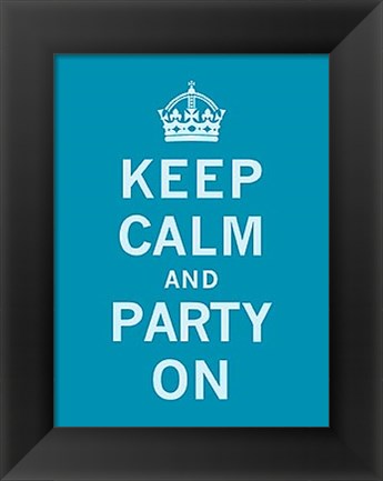 Framed Keep Calm and Party On Print