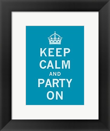 Framed Keep Calm and Party On Print