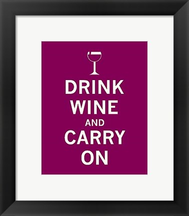 Framed Drink Wine and Carry On Print