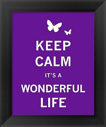 Framed Keep Calm It&#39;s a Wonderful Life Print