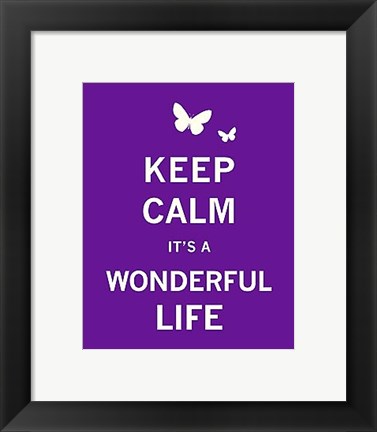 Framed Keep Calm It&#39;s a Wonderful Life Print