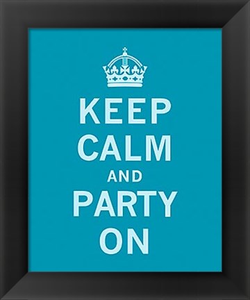 Framed Keep Calm and Party On Print