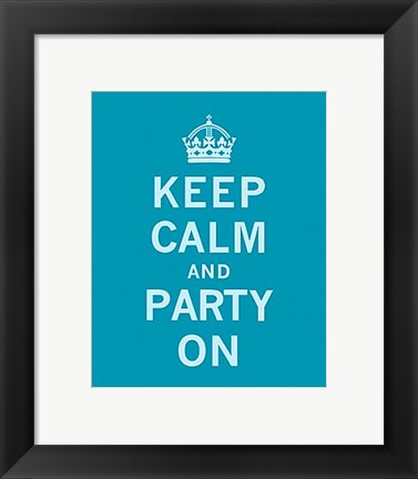 Framed Keep Calm and Party On Print