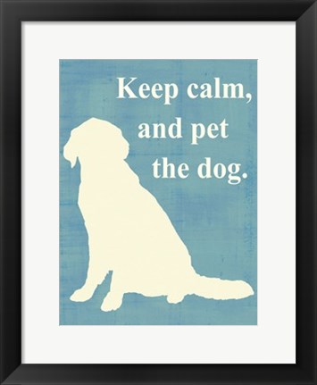 Framed Keep calm and pet the dog Print